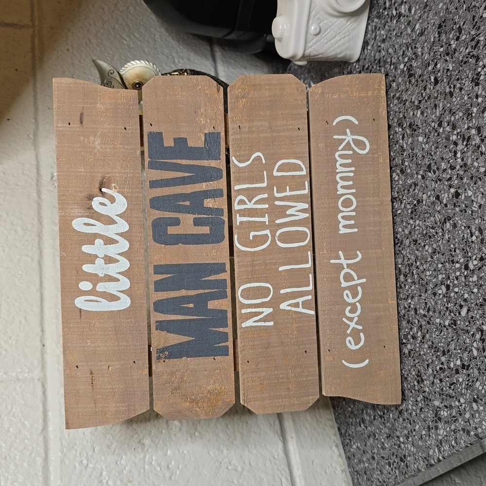 "Little man cave, no girls allowed (except mommy" wooden sign